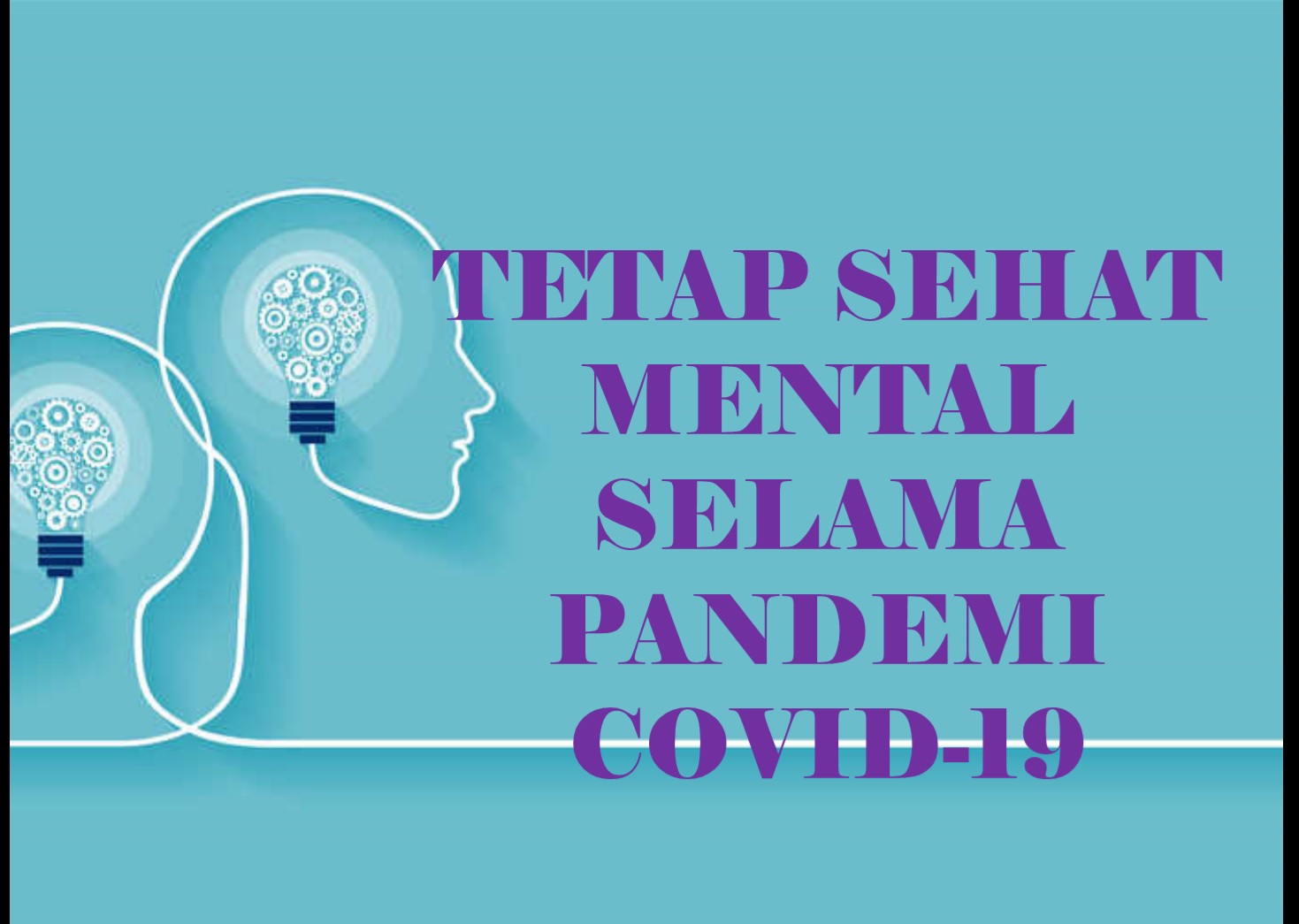Jaga  Kesehatan Mental Selama Pandemi COVID-19